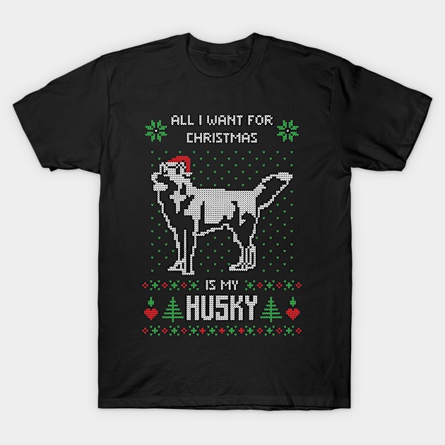 all i want christmas is my husky T-Shirt by gdimido